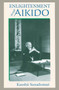 Enlightenment through Aikido by Kanshu Sunadomari, 9781556434877