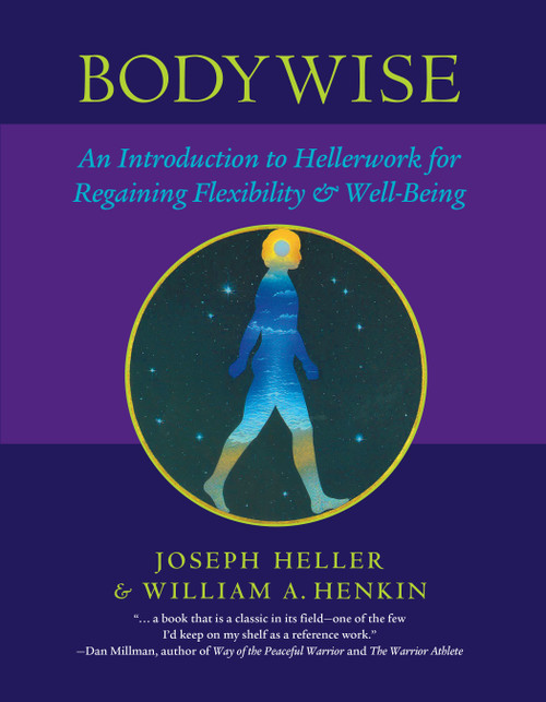 Bodywise (An Introduction to Hellerwork for Regaining Flexibility and Well-Being) by Joseph Heller, William Henkin, 9781556435249