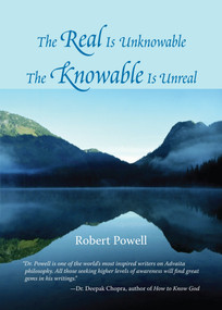 The Real Is Unknowable, The Knowable Is Unreal by Robert Powell, 9781556435539