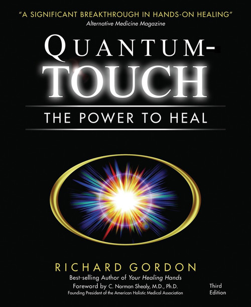 Quantum-Touch (The Power to Heal) by Richard Gordon, C. Norman Shealy, M.D., Ph.D., Eleanor Barrow, 9781556435942