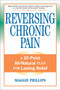 Reversing Chronic Pain (A 10-Point All-Natural Plan for Lasting Relief) by Maggie Phillips, 9781556436765