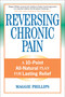 Reversing Chronic Pain (A 10-Point All-Natural Plan for Lasting Relief) by Maggie Phillips, 9781556436765