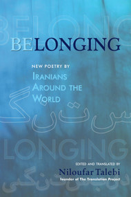 Belonging (New Poetry by Iranians Around the World) by Niloufar Talebi, 9781556437120
