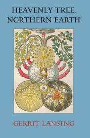 Heavenly Tree, Northern Earth by Gerrit Lansing, 9781556437540