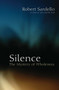 Silence (The Mystery of Wholeness) by Robert Sardello, Cheryl Sanders-Sardello, Therese Schroeder-Sheker, 9781556437939
