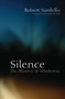 Silence (The Mystery of Wholeness) by Robert Sardello, Cheryl Sanders-Sardello, Therese Schroeder-Sheker, 9781556437939