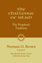 The Challenge of Islam (The Prophetic Tradition) by Norman O. Brown, Jerome Neu, Jay Cantor, 9781556438028