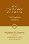 The Challenge of Islam (The Prophetic Tradition) by Norman O. Brown, Jerome Neu, Jay Cantor, 9781556438028