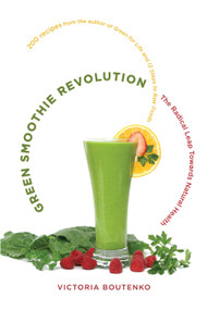 Green Smoothie Revolution (The Radical Leap Towards Natural Health) by Victoria Boutenko, 9781556438127