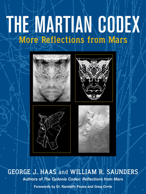 The Martian Codex (More Reflections from Mars) by George J. Haas, William R. Saunders, Greg Orme, Randolfo Pozos Ph.D., 9781556438141