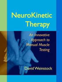 NeuroKinetic Therapy (An Innovative Approach to Manual Muscle Testing) by David Weinstock, 9781556438776