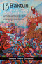 13 B'aktun (Mayan Visions of 2012 and Beyond) by Gaspar Pedro Gonzalez, Robert Sitler, Robert Sitler, 9781556438967