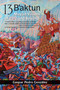 13 B'aktun (Mayan Visions of 2012 and Beyond) by Gaspar Pedro Gonzalez, Robert Sitler, Robert Sitler, 9781556438967