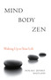 Mind Body Zen (Waking Up to Your Life) by Jeffrey Maitland, Kendo Hal Roth, 9781556439049