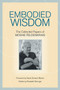 Embodied Wisdom (The Collected Papers of Moshe Feldenkrais) by Moshe Feldenkrais, Elizabeth Beringer, David Zemach-Bersin, 9781556439063