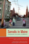 Somalis in Maine (Crossing Cultural Currents) by Kimberly A. Huisman, Mazie Hough, Kristin M. Langellier, Carol Nordstrom Toner, Ahmed I. Samatar, 9781556439261