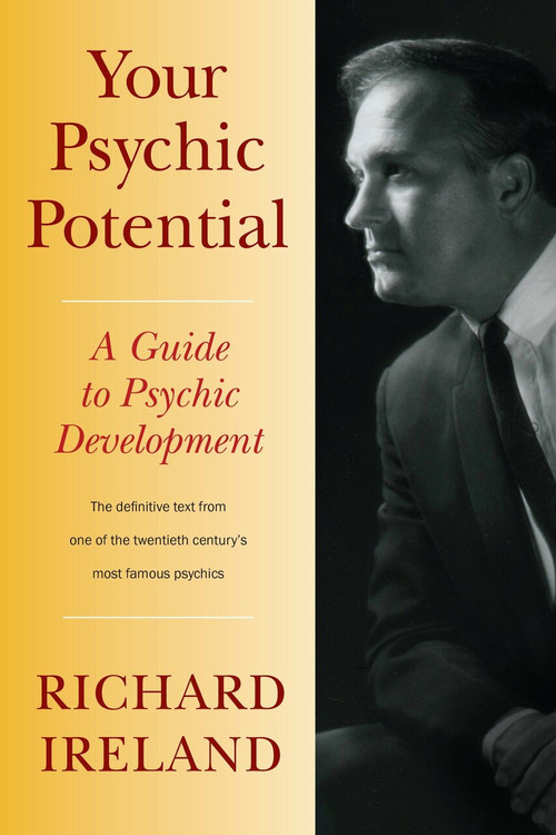 Your Psychic Potential (A Guide to Psychic Development) by Richard Ireland, Mark Ireland, 9781556439285