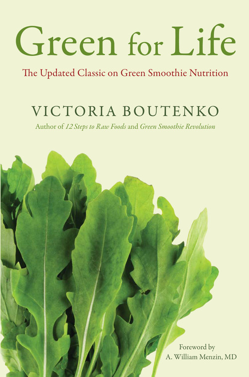 Green for Life (The Updated Classic on Green Smoothie Nutrition) by Victoria Boutenko, A. William Menzin, M.D., 9781556439308