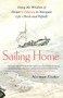 Sailing Home (Using the Wisdom of Homer's Odyssey to Navigate Life's Perils and Pitfalls) by Norman Fischer, 9781556439964