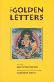 Golden Letters (The Three Statements of Garab Dorje, First Dzogchen Master) by Chogyal Namkhai Norbu, John Myrdhin Reynolds, 9781559390507
