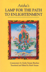 Atisha's Lamp for the Path to Enlightenment by Geshe Sonam Rinchen, Ruth Sonam, Atisha, Ruth Sonam, 9781559390828