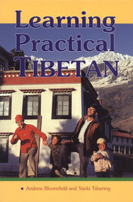 Learning Practical Tibetan by Andrew Bloomfield, Yanki Tshering, 9781559390989