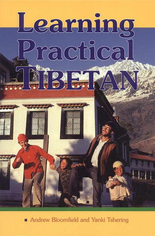 Learning Practical Tibetan by Andrew Bloomfield, Yanki Tshering, 9781559390989