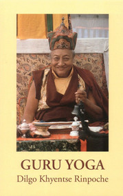 Guru Yoga (According to the Preliminary Practice of Longchen Nyingtik) by Dilgo Khyentse, Matthieu Ricard, 9781559391214