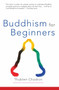 Buddhism for Beginners by Thubten Chodron, 9781559391535