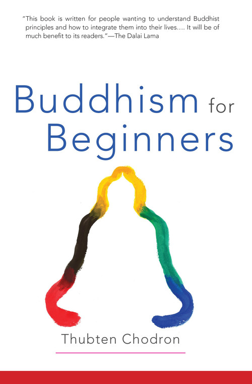 Buddhism for Beginners by Thubten Chodron, 9781559391535