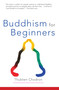 Buddhism for Beginners by Thubten Chodron, 9781559391535