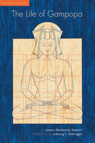 The Life of Gampopa (Second Edition) by Jampa Mackenzie Stewart, Eva Van Dam, Lobsang Lhalungpa, 9781559392143