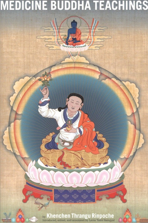 Medicine Buddha Teachings by Khenchen Thrangu Rinpoche, Lama Tashi Namgyal, 9781559392167