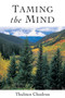 Taming the Mind by Thubten Chodron, 9781559392211