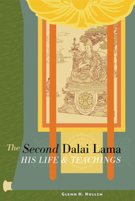 The Second Dalai Lama (His Life and Teachings) by Glenn H. Mullin, H.H. the Fourteenth Dalai Lama, Glenn H. Mullin, 9781559392334