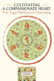 Cultivating a Compassionate Heart (The Yoga Method of Chenrezig) by Thubten Chodron, H.H. the Fourteenth Dalai Lama, 9781559392426