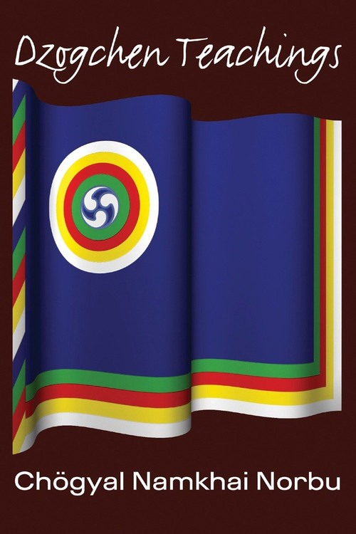 Dzogchen Teachings by Chogyal Namkhai Norbu, 9781559392433