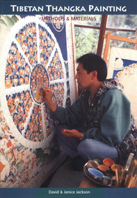 Tibetan Thangka Painting (Methods and Materials) by David Jackson, Janice Jackson, 9781559392570