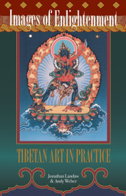 Images of Enlightenment (Tibetan Art in Practice) by Jonathan Landaw, Andy Weber, 9781559392587