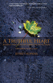 A Truthful Heart (Buddhist Practices for Connecting with Others) by Jeffrey Hopkins, H.H. the Fourteenth Dalai Lama, 9781559392907