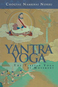 Yantra Yoga (Tibetan Yoga of Movement) by Chogyal Namkhai Norbu, 9781559393089