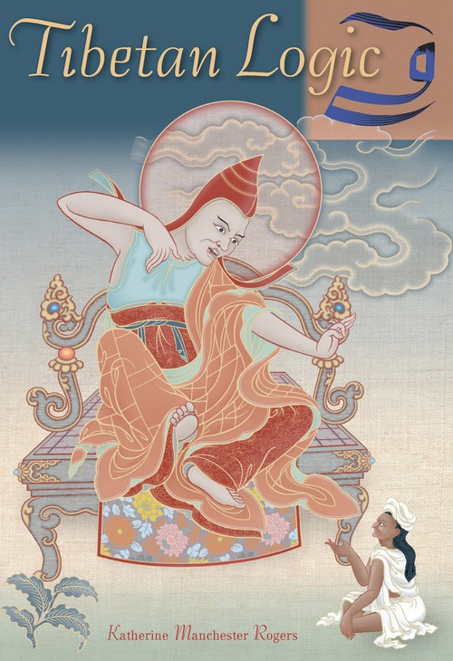 Tibetan Logic by Katherine Manchester Rogers, 9781559393157