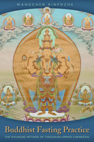 Buddhist Fasting Practice (The Nyungne Method of Thousand-Armed Chenrezig) by Wangchen Rinpoche, H.H. the Fourteenth Dalai Lama, 9781559393171