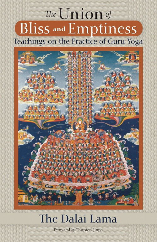The Union of Bliss and Emptiness (Teachings on the Practice of Guru Yoga) by H.H. the Fourteenth Dalai Lama, Thupten Jinpa, 9781559393218