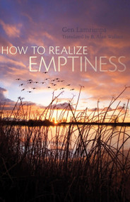How to Realize Emptiness by Gen Lamrimpa, B. Alan Wallace, 9781559393584