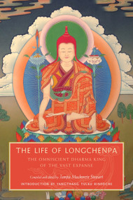 The Life of Longchenpa (The Omniscient Dharma King of the Vast Expanse) by Jampa Mackenzie Stewart, 9781559394185