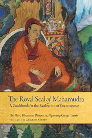 The Royal Seal of Mahamudra, Volume One (A Guidebook for the Realization of Coemergence) by Rinpoche Khamtrul, Gerardo Abboud, 9781559394376
