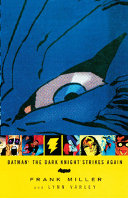 Batman: The Dark Knight Strikes Again by Frank Miller, Lynn Varley, 9781563899294