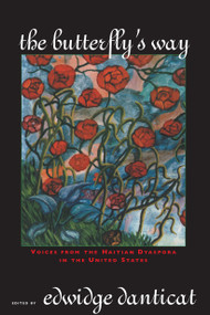 The Butterfly's Way (Voices from the Haitian Dyaspora in the United States) by Edwidge Danticat, 9781569472187