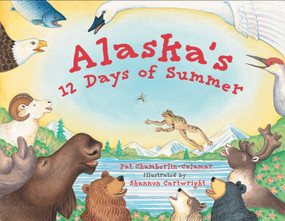 Alaska's 12 Days of Summer by Pat Chamberlin-Calamar, Shannon Cartwright, 9781570613418
